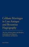 Celibate Marriages in Late Antique and Byzantine Hagiography Celibate Marriages in Late Antique and Byzantine Hagiography