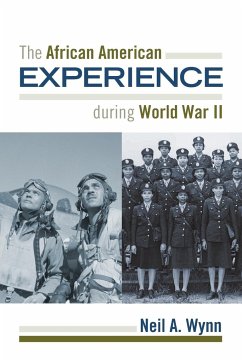 The African American Experience during World War II - Wynn, Neil A.