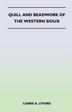 Quill and Beadwork of the Western Sioux - Lyford, Carrie A.