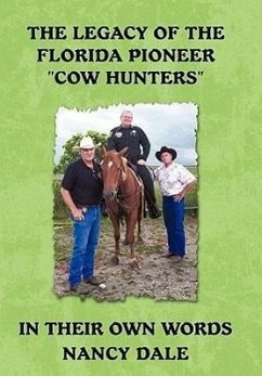 The Legacy of the Florida Pioneer Cow Hunters - Dale, Nancy