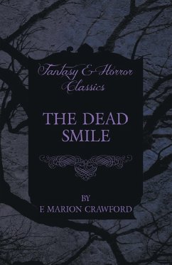 The Dead Smile (Fantasy and Horror Classics) - Crawford, F. Marion