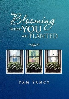 Blooming Where You Are Planted