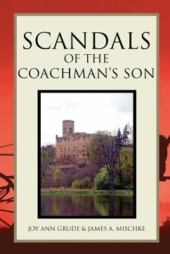 Scandals of the Coachman's Son - Joy Grude & James A. Mischke