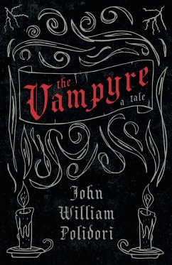 The Vampyre - A Tale (Fantasy and Horror Classics) - Polidori, John William