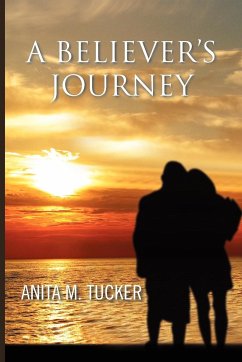 A Believer's Journey - Tucker, Anita M.