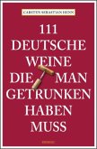 111 Deutsche Weine, die man getrunken haben muss