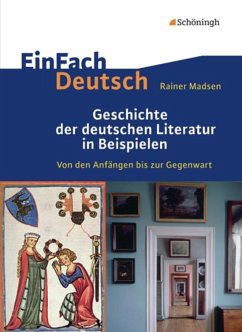 Geschichte der deutschen. Literatur in Beispielen. EinFach Deutsch - Madsen, Rainer