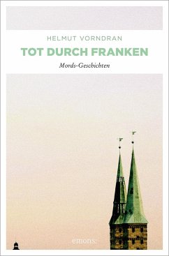 Tot durch Franken - Vorndran, Helmut