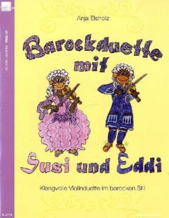 Barockduette mit Susi und Eddi, für 2 Violinen - Elsholz, Anja