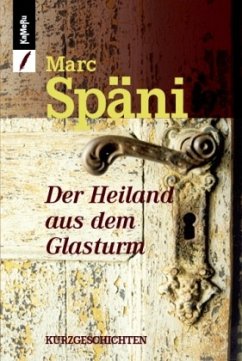 Das Heiland aus dem Glasturm - Späni, Marc