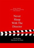 Never Sleep With The Director Never Sleep With The Director