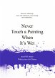 Never Touch a Painting When It's Wet - Bild 1