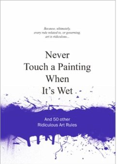 Never Touch a Painting When It's Wet - Gaalen, Anneloes van