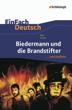 Biedermann und die Brandstifter. EinFach Deutsch ...verstehen - Frisch, Max; Descourvières, Benedikt
