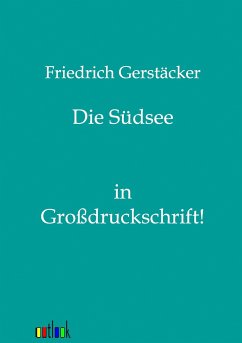 Die Südsee - Gerstäcker, Friedrich