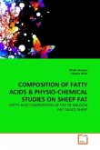 COMPOSITION OF FATTY ACIDS & PHYSIO-CHEMICAL STUDIES ON SHEEP FAT