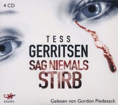 Sag niemals stirb, 4 Audio-CDs - Gerritsen, Tess