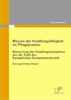 Messen der Handlungsfähigkeit im Pflegeprozess: Beurteilung der Handlungskompetenz aus der Sicht des Europäischen Kompetenzrahmens - Burghardt, Anna