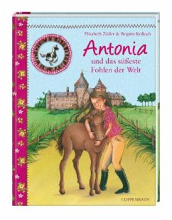 Antonia und das süßeste Fohlen der Welt / Reiterhof Rosenburg Bd.3 - Zöller, Elisabeth; Kolloch, Brigitte