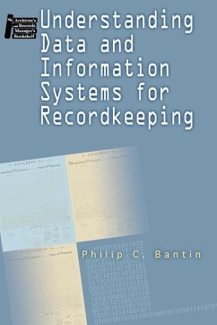 Understanding Data and Information Systems for Recordkeeping - Bantin, Philip C.