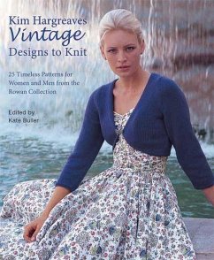 Kim Hargreaves' Vintage Designs to Knit: 25 Timeless Patterns for Women and Men from the Rowan Collection - Hargreaves, Kim