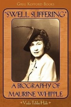 Swell Suffering A Biography of Maureen Whipple - Hale, Veda Tebbs