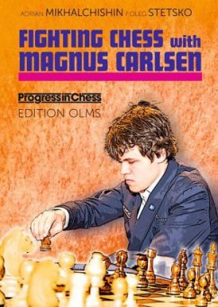 Fighting Chess with Magnus Carlsen - Mikhalchishin, Adrian;Stetsko, Oleg