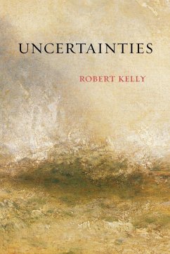 Uncertainties - Kelly, Robert