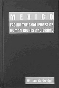 Mexico: Facing the Challenges of Human Rights and Crime - Cartwright, William