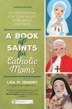 A Book of Saints for Catholic Moms - Hendey, Lisa M