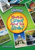 Illinois: What's So Great about This State