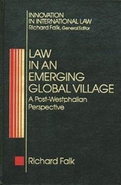 Law in an Emerging Global Village: A Post-Westphalian Perspective - Falk, Richard