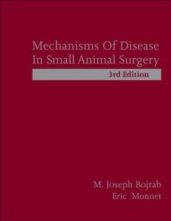 Mechanisms of Disease in Small Animal Surgery - Bojrab, M. Joseph (College of Veterinary Medicine, University of Geo; Monnet, Eric (College of Veterinary Medicine, University of Georgia,