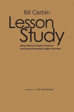 Lesson Study: Using Classroom Inquiry to Improve Teaching and Learning in Higher Education - Cerbin, Bill