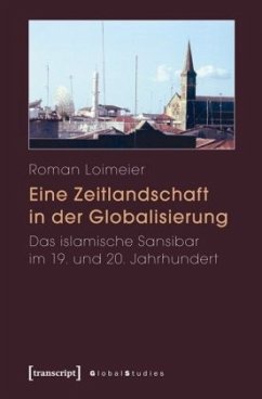 Eine Zeitlandschaft in der Globalisierung - Loimeier, Roman