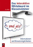 Das interaktive Whiteboard im Klassenzimmer - und jetzt?