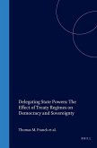 Delegating State Powers: The Effect of Treaty Regimes on Democracy and Sovereignty