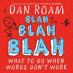 Blah Blah Blah: What to Do When Words Don't Work - Roam, Dan