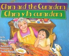 Clara and the Curandera/Clara y La Curandera - Brown, Monica