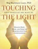 Touching the Light: What Miracles Are Made of