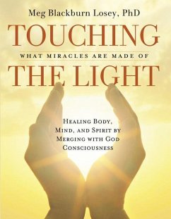 Touching the Light: What Miracles Are Made of - Losey, Meg Blackburn