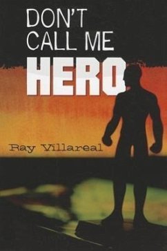 Don't Call Me Hero - Villareal, Ray