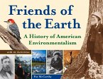 Friends of the Earth: A History of American Environmentalism with 21 Activities Volume 42
