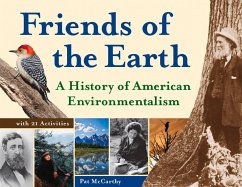 Friends of the Earth: A History of American Environmentalism with 21 Activities Volume 42 - Mccarthy, Pat