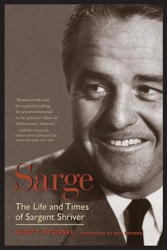 Sarge: The Life and Times of Sargent Shriver - Stossel, Scott