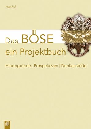 Das Böse - ein Projektbuch Das Böse - ein Projektbuch