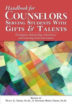 The Handbook of School Counseling for Students with Gifts and Talents - Cross, Tracy; Riedl Cross, Jennifer