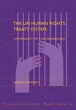 The Un Human Rights Treaty System: Universality at the Crossroads - Bayefsky, Anne F.