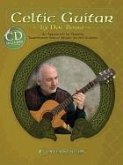 Celtic Guitar: An Approach to Playing Traditional Dance Music on the Guitar [With CD (Audio)]