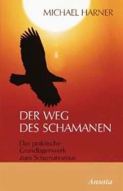 Der Weg des Schamanen - Harner, Michael